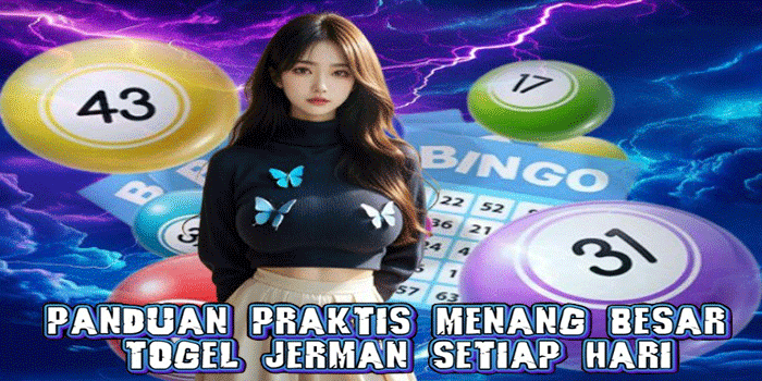 Panduan Praktis Menang Besar Togel Jerman Setiap Hari